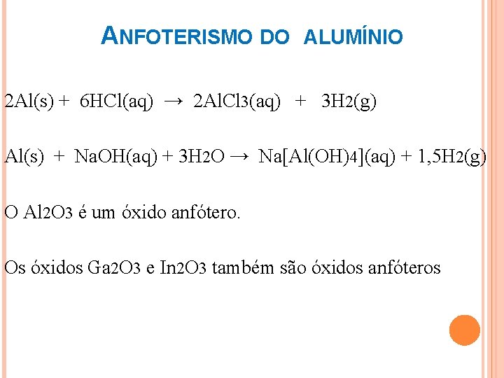 ANFOTERISMO DO ALUMÍNIO 2 Al(s) + 6 HCl(aq) → 2 Al. Cl 3(aq) +