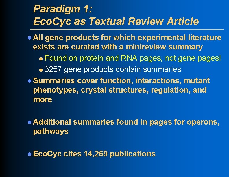 Paradigm 1: Eco. Cyc as Textual Review Article l All gene products for which