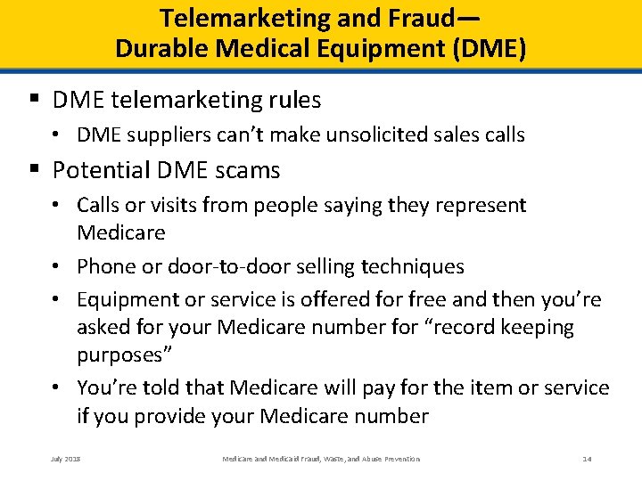 Telemarketing and Fraud— Durable Medical Equipment (DME) § DME telemarketing rules • DME suppliers