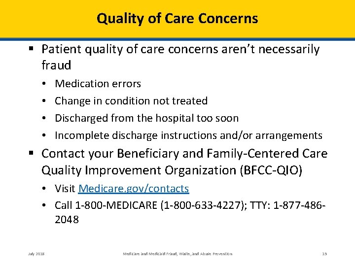 Quality of Care Concerns § Patient quality of care concerns aren’t necessarily fraud •