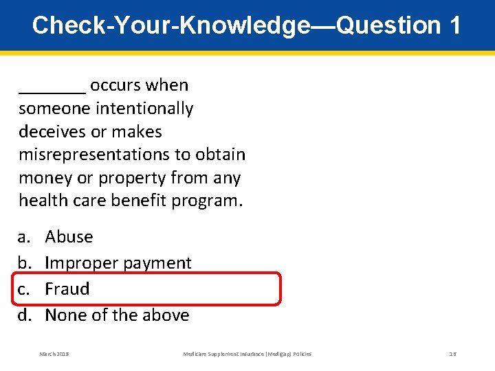 Check-Your-Knowledge—Question 1 _______ occurs when someone intentionally deceives or makes misrepresentations to obtain money