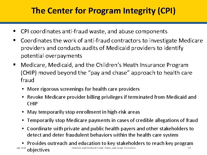 The Center for Program Integrity (CPI) § CPI coordinates anti-fraud waste, and abuse components