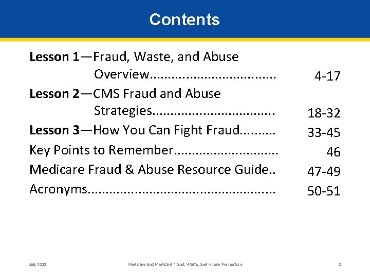 Contents Lesson 1—Fraud, Waste, and Abuse Overview. . . . . Lesson 2—CMS Fraud