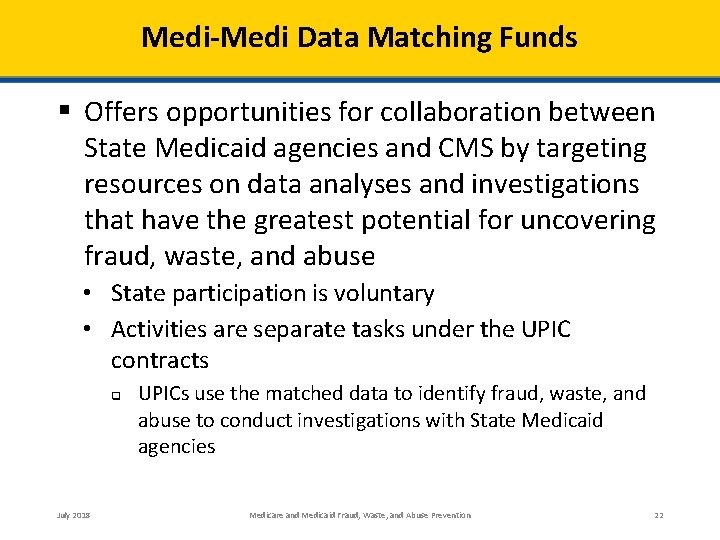 Medi-Medi Data Matching Funds § Offers opportunities for collaboration between State Medicaid agencies and