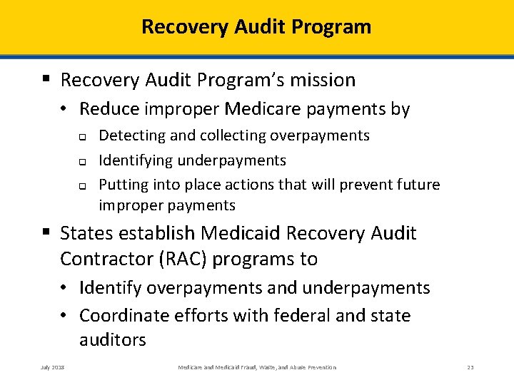 Recovery Audit Program § Recovery Audit Program’s mission • Reduce improper Medicare payments by