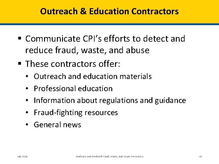 Outreach & Education Contractors § Communicate CPI’s efforts to detect and reduce fraud, waste,