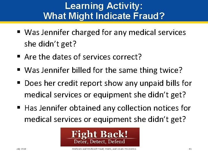 Learning Activity: What Might Indicate Fraud? § Was Jennifer charged for any medical services