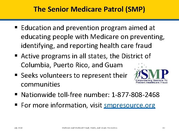 The Senior Medicare Patrol (SMP) § Education and prevention program aimed at educating people