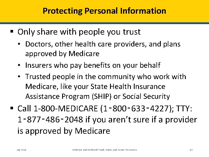 Protecting Personal Information § Only share with people you trust • Doctors, other health
