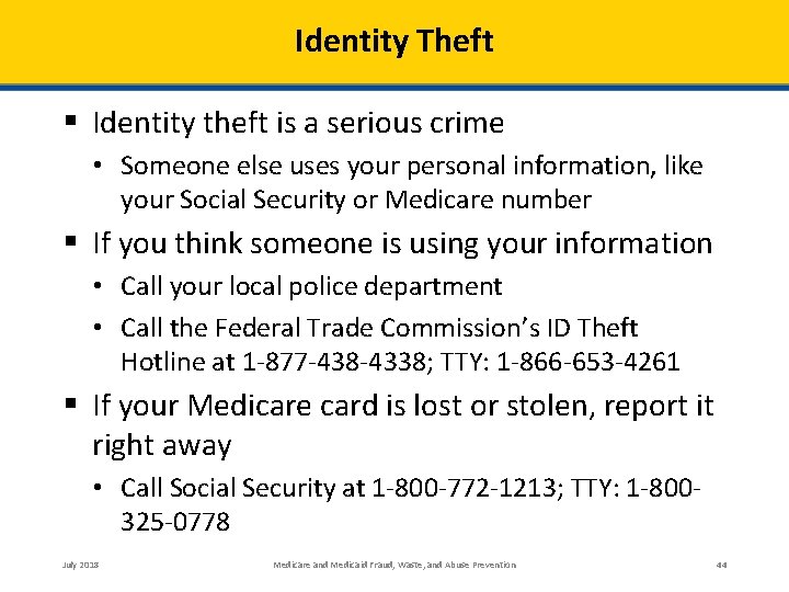 Identity Theft § Identity theft is a serious crime • Someone else uses your