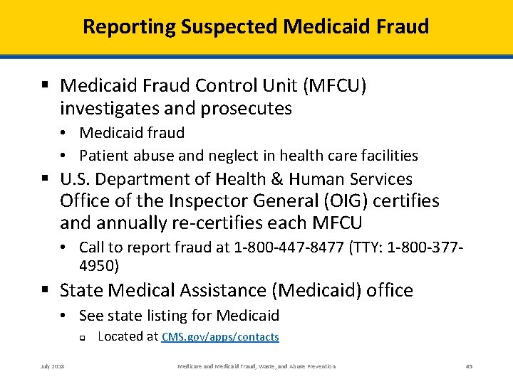 Reporting Suspected Medicaid Fraud § Medicaid Fraud Control Unit (MFCU) investigates and prosecutes •