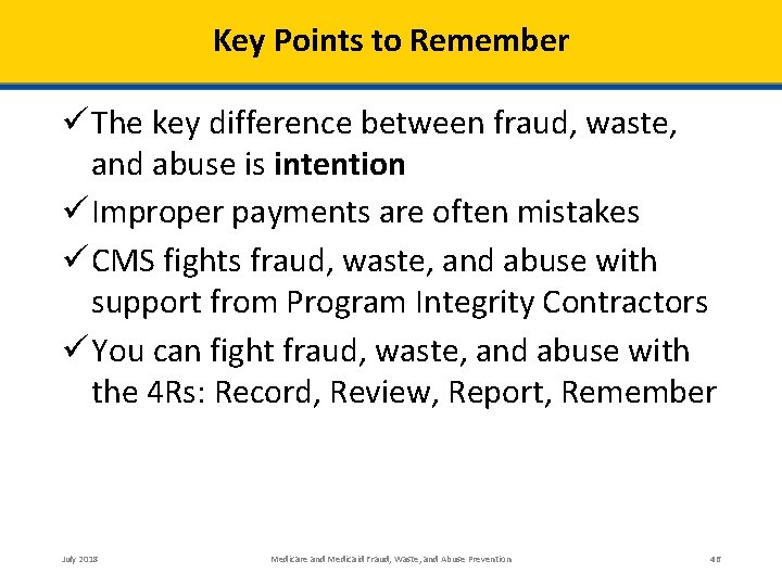 Key Points to Remember ü The key difference between fraud, waste, and abuse is