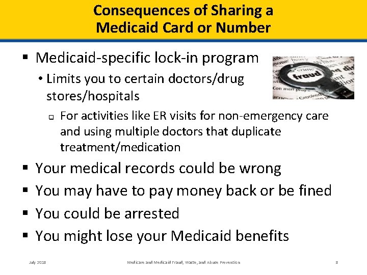 Consequences of Sharing a Medicaid Card or Number § Medicaid-specific lock-in program • Limits