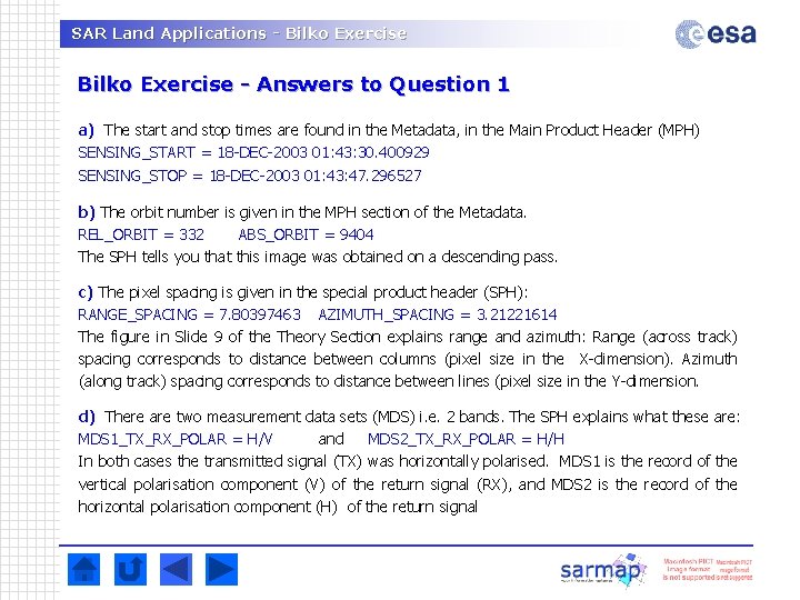 SAR Land Applications - Bilko Exercise - Answers to Question 1 a) The start