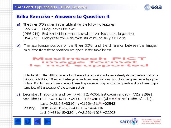 SAR Land Applications - Bilko Exercise - Answers to Question 4 a) The three