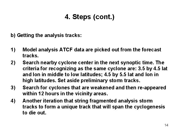 4. Steps (cont. ) b) Getting the analysis tracks: 1) 2) 3) 4) Model