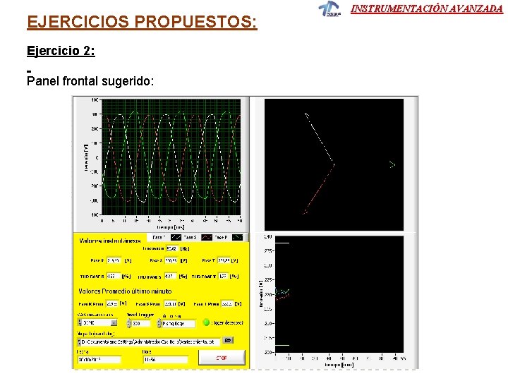 EJERCICIOS PROPUESTOS: Ejercicio 2: Panel frontal sugerido: INSTRUMENTACIÓN AVANZADA 