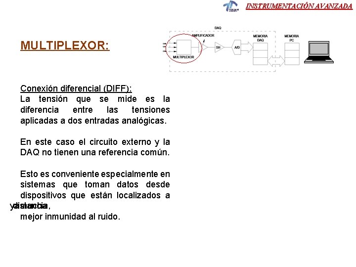 INSTRUMENTACIÓN AVANZADA MULTIPLEXOR: Conexión diferencial (DIFF): La tensión que se mide es la diferencia