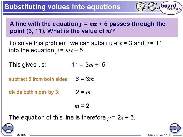 Substituting values into equations A line with the equation y = mx + 5