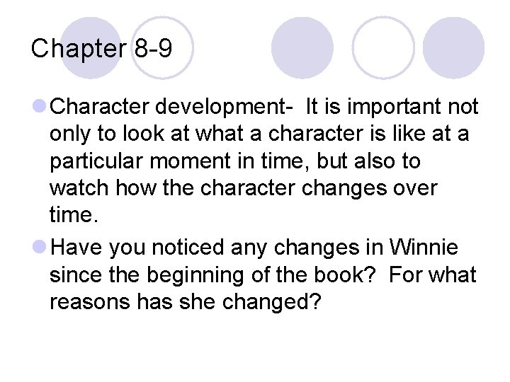 Chapter 8 -9 l Character development- It is important not only to look at