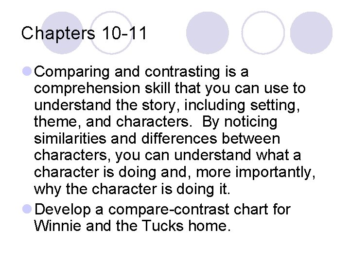 Chapters 10 -11 l Comparing and contrasting is a comprehension skill that you can