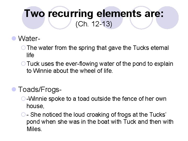 Two recurring elements are: (Ch. 12 -13) l Water¡ The water from the spring