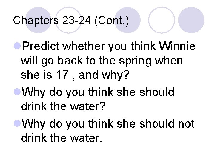 Chapters 23 -24 (Cont. ) l. Predict whether you think Winnie will go back
