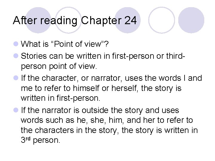 After reading Chapter 24 l What is “Point of view”? l Stories can be