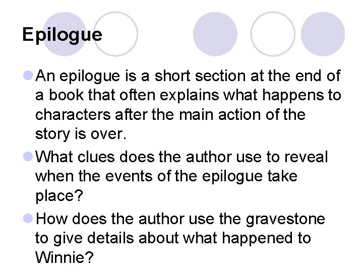 Epilogue l An epilogue is a short section at the end of a book