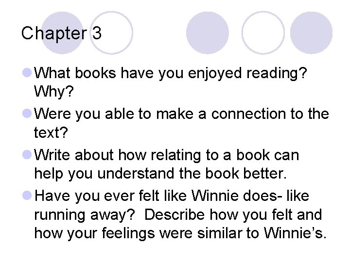 Chapter 3 l What books have you enjoyed reading? Why? l Were you able