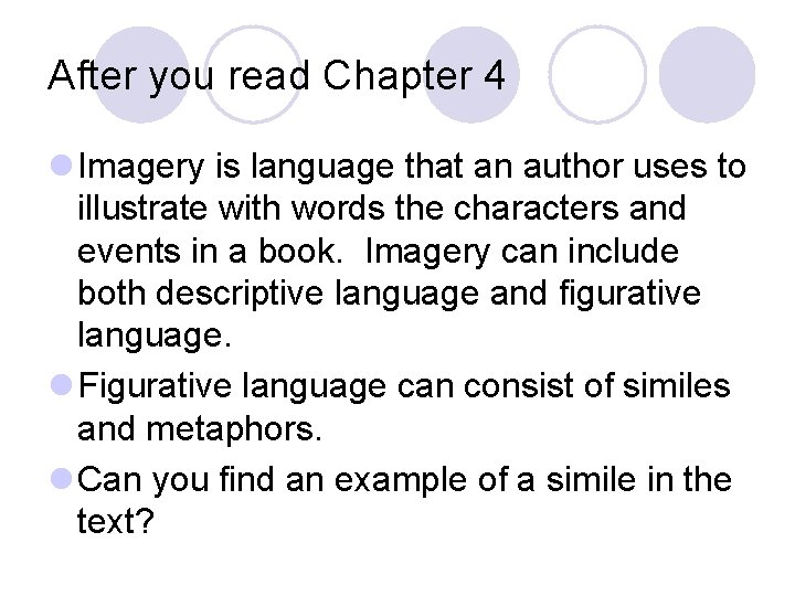 After you read Chapter 4 l Imagery is language that an author uses to