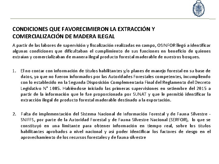 CONDICIONES QUE FAVORECIMIERON LA EXTRACCIÓN Y COMERCIALIZACIÓN DE MADERA ILEGAL A partir de las