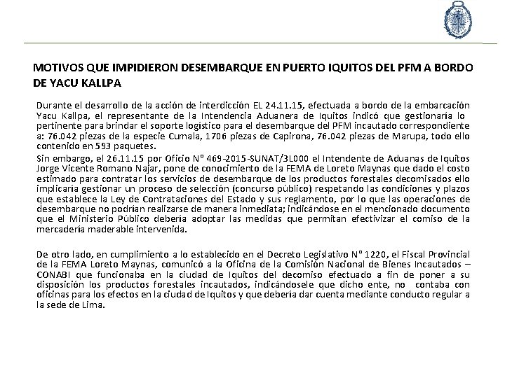 MOTIVOS QUE IMPIDIERON DESEMBARQUE EN PUERTO IQUITOS DEL PFM A BORDO DE YACU KALLPA