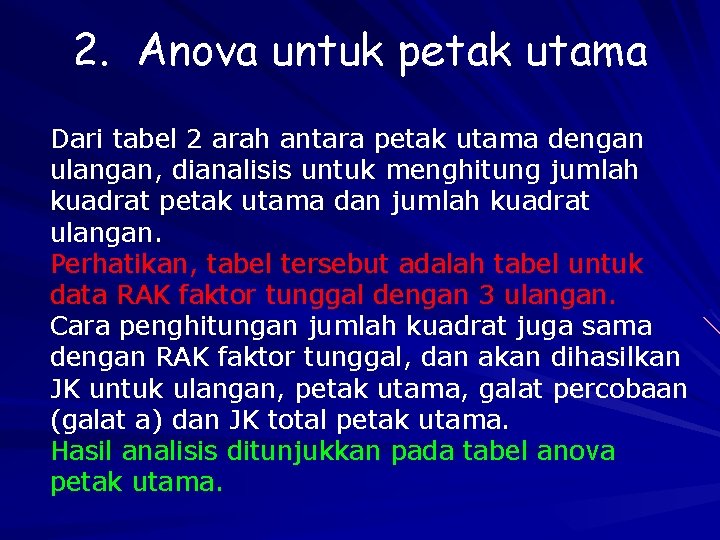 2. Anova untuk petak utama Dari tabel 2 arah antara petak utama dengan ulangan,