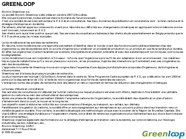 GREENLOOP Biomim-Greenloop s. a. La société Biomim-Greenloop a été créée en octobre 2007 à