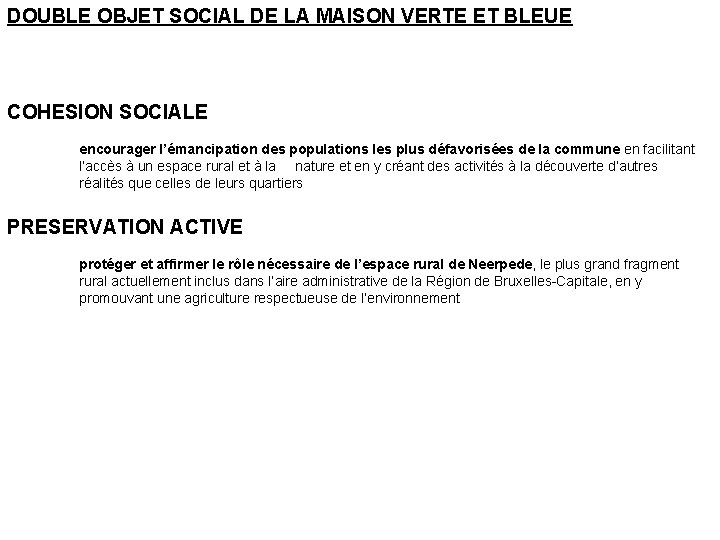 DOUBLE OBJET SOCIAL DE LA MAISON VERTE ET BLEUE COHESION SOCIALE encourager l’émancipation des