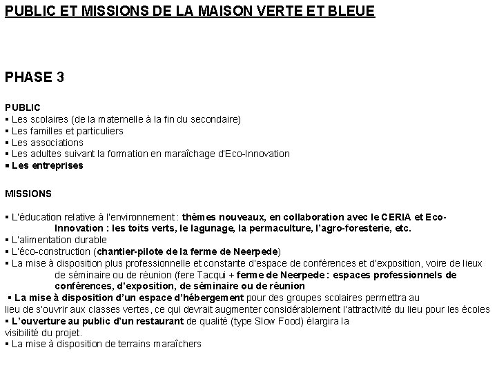 PUBLIC ET MISSIONS DE LA MAISON VERTE ET BLEUE PHASE 3 PUBLIC Les scolaires
