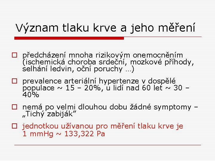 Význam tlaku krve a jeho měření o předcházení mnoha rizikovým onemocněním (ischemická choroba srdeční,