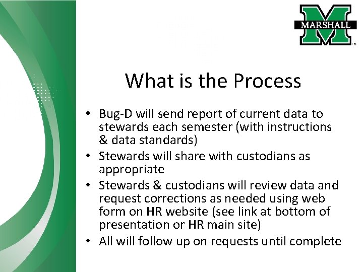 What is the Process • Bug-D will send report of current data to stewards