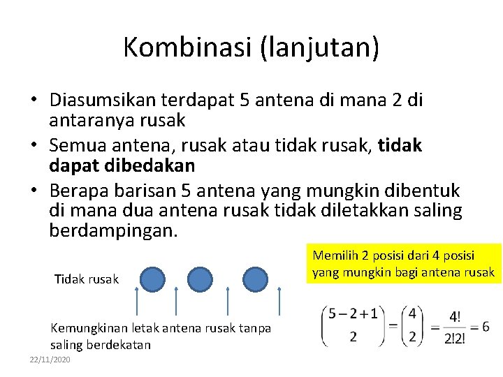 Kombinasi (lanjutan) • Diasumsikan terdapat 5 antena di mana 2 di antaranya rusak •