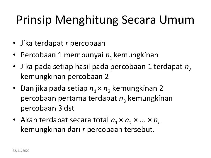 Prinsip Menghitung Secara Umum • Jika terdapat r percobaan • Percobaan 1 mempunyai n