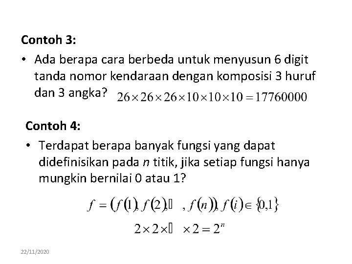 Contoh 3: • Ada berapa cara berbeda untuk menyusun 6 digit tanda nomor kendaraan