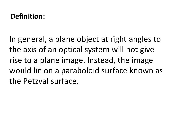 Definition: In general, a plane object at right angles to the axis of an