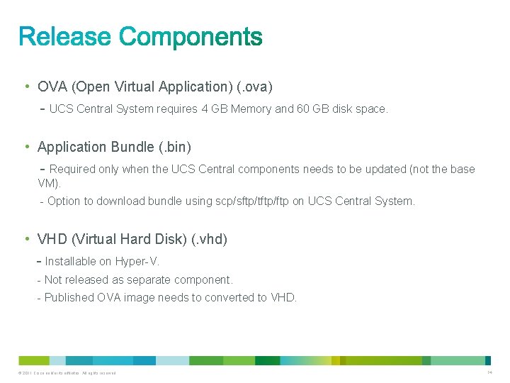  • OVA (Open Virtual Application) (. ova) - UCS Central System requires 4
