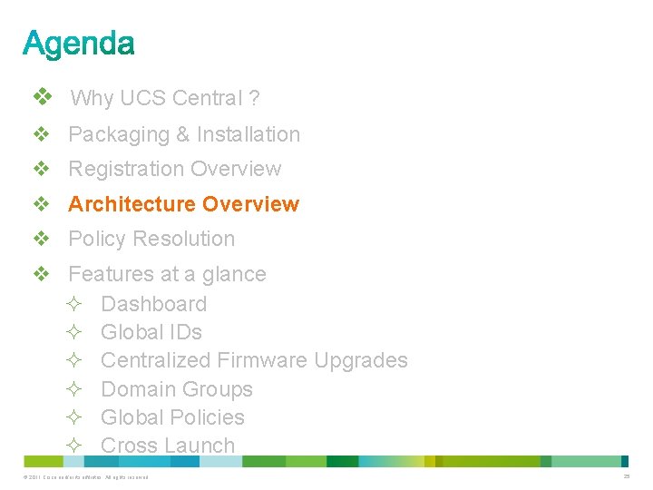 v Why UCS Central ? v Packaging & Installation v Registration Overview v Architecture