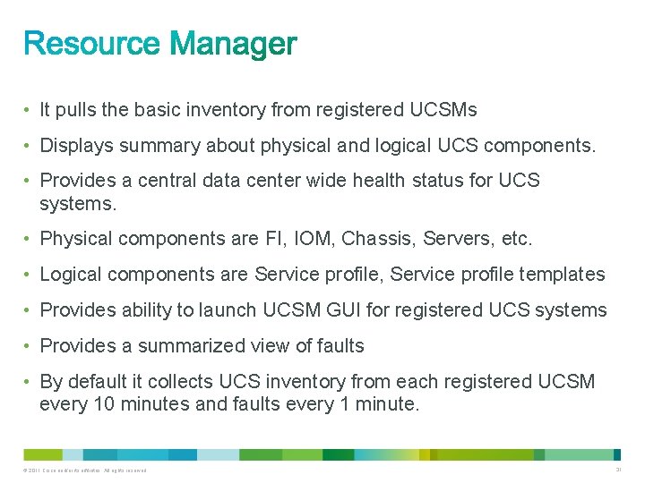  • It pulls the basic inventory from registered UCSMs • Displays summary about