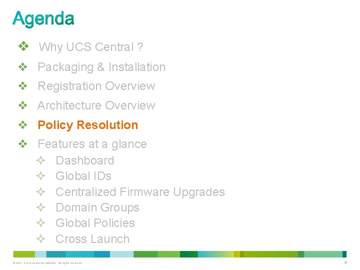 v Why UCS Central ? v Packaging & Installation v Registration Overview v Architecture