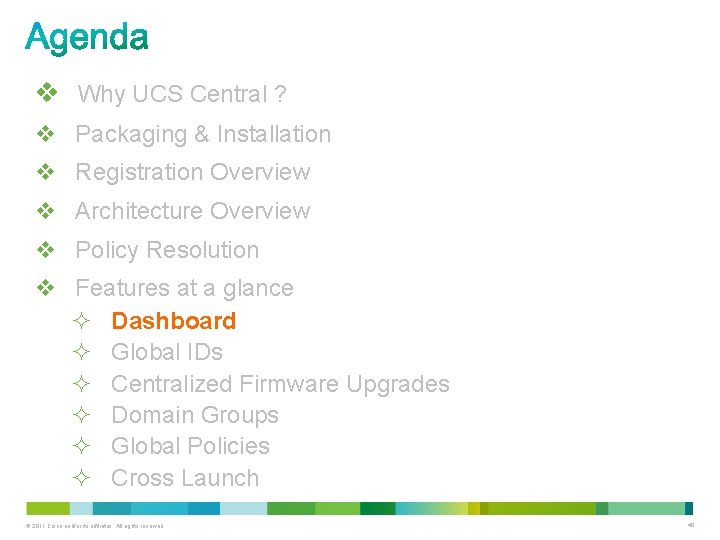 v Why UCS Central ? v Packaging & Installation v Registration Overview v Architecture