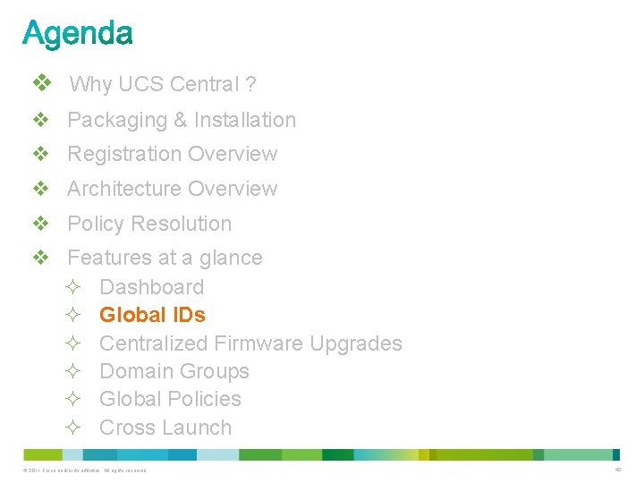 v Why UCS Central ? v Packaging & Installation v Registration Overview v Architecture