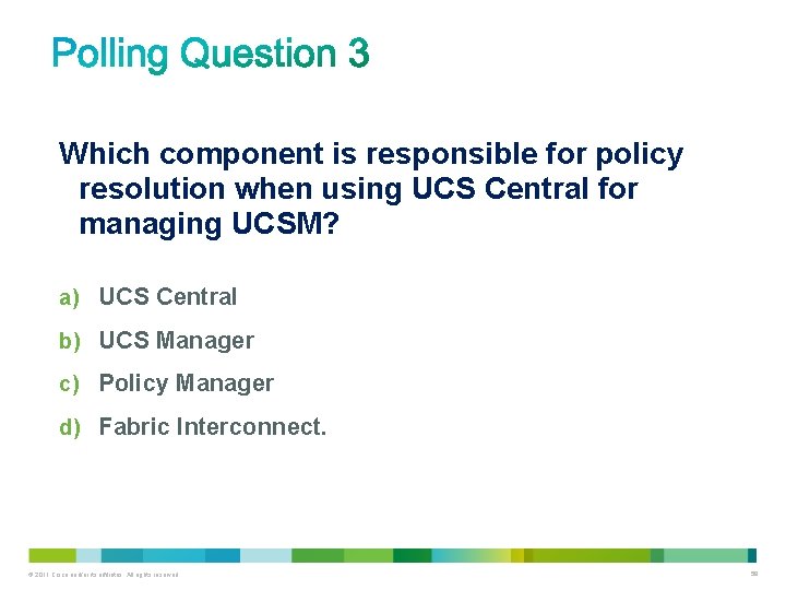 Which component is responsible for policy resolution when using UCS Central for managing UCSM?